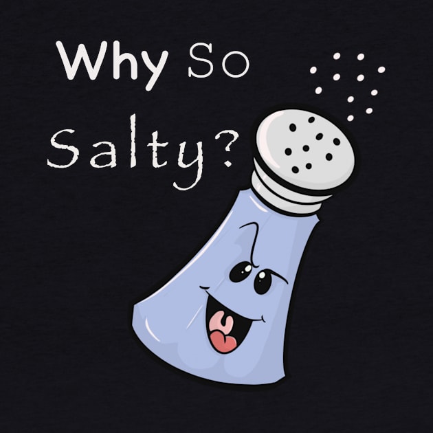 Why So Salty? by Brianjstumbaugh